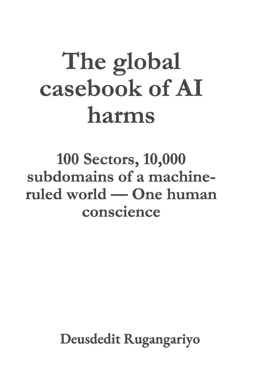 The first global casebook of AI harms Computer Science