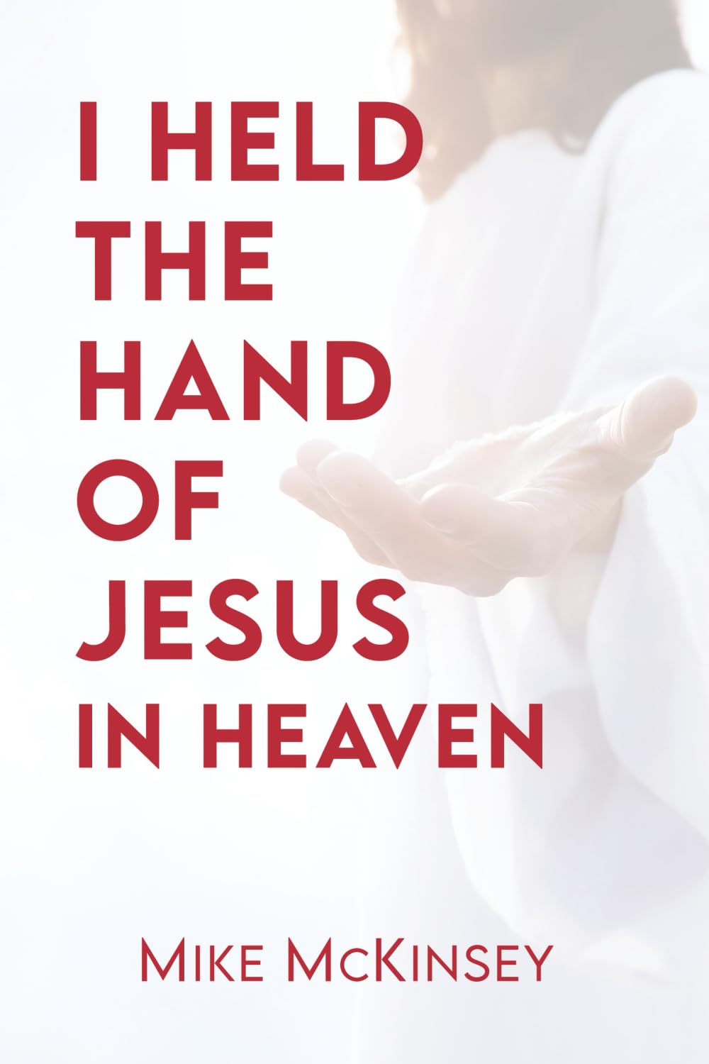 I Held the Hand of Jesus in Heaven Art & Literature
