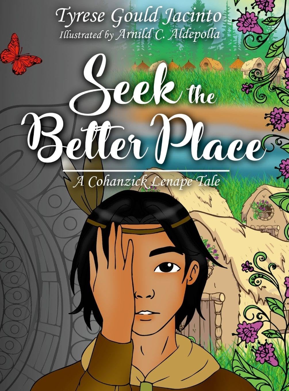 Seek the Better Place; A Cohanzick Lenape Tale Historical Fiction