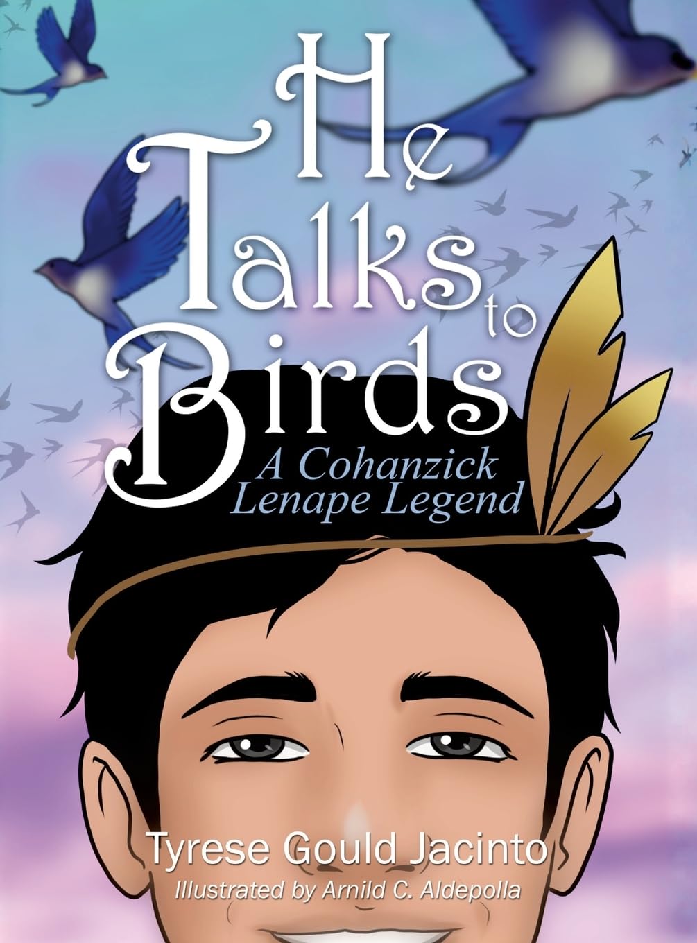 He Talks to Birds, A Cohanzick Lenape Legend Books