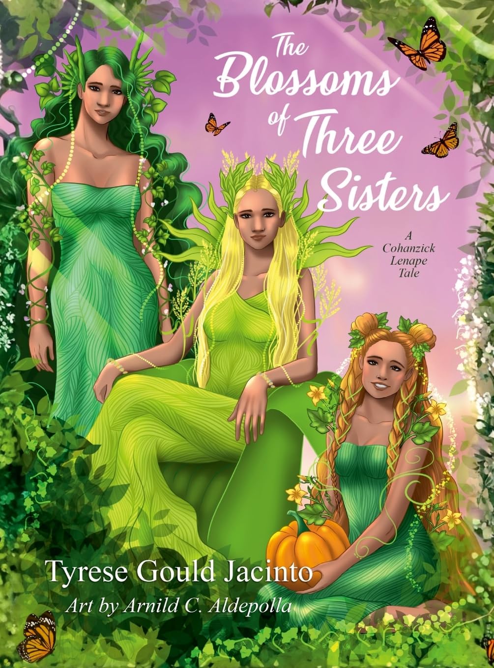 The Blossoms of Three Sisters, A Cohanzick Lenape Tale Historical Fiction