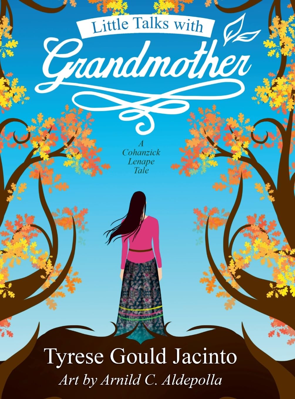 Little Talks With Grandmother; A Cohanzick Lenape Tale Books