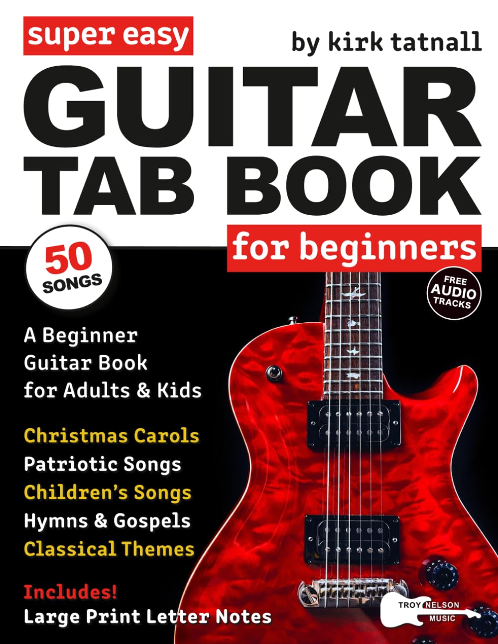 Super Easy Guitar Tab Book for Beginners: 50 Popular Songs with Guitar TAB, Large Letter Notes, Chord Diagrams, and Lyrics—Christmas Songs, Classical ... More (Large Print Letter Notes Sheet Music) Sheet Music