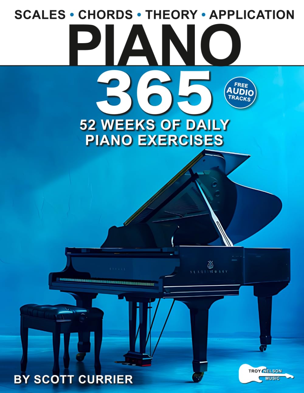 Piano 365: 52 Weeks of Daily Piano Exercises—Scales, Chords, Theory, Music Application, and More! (Music 365) Arts & Music