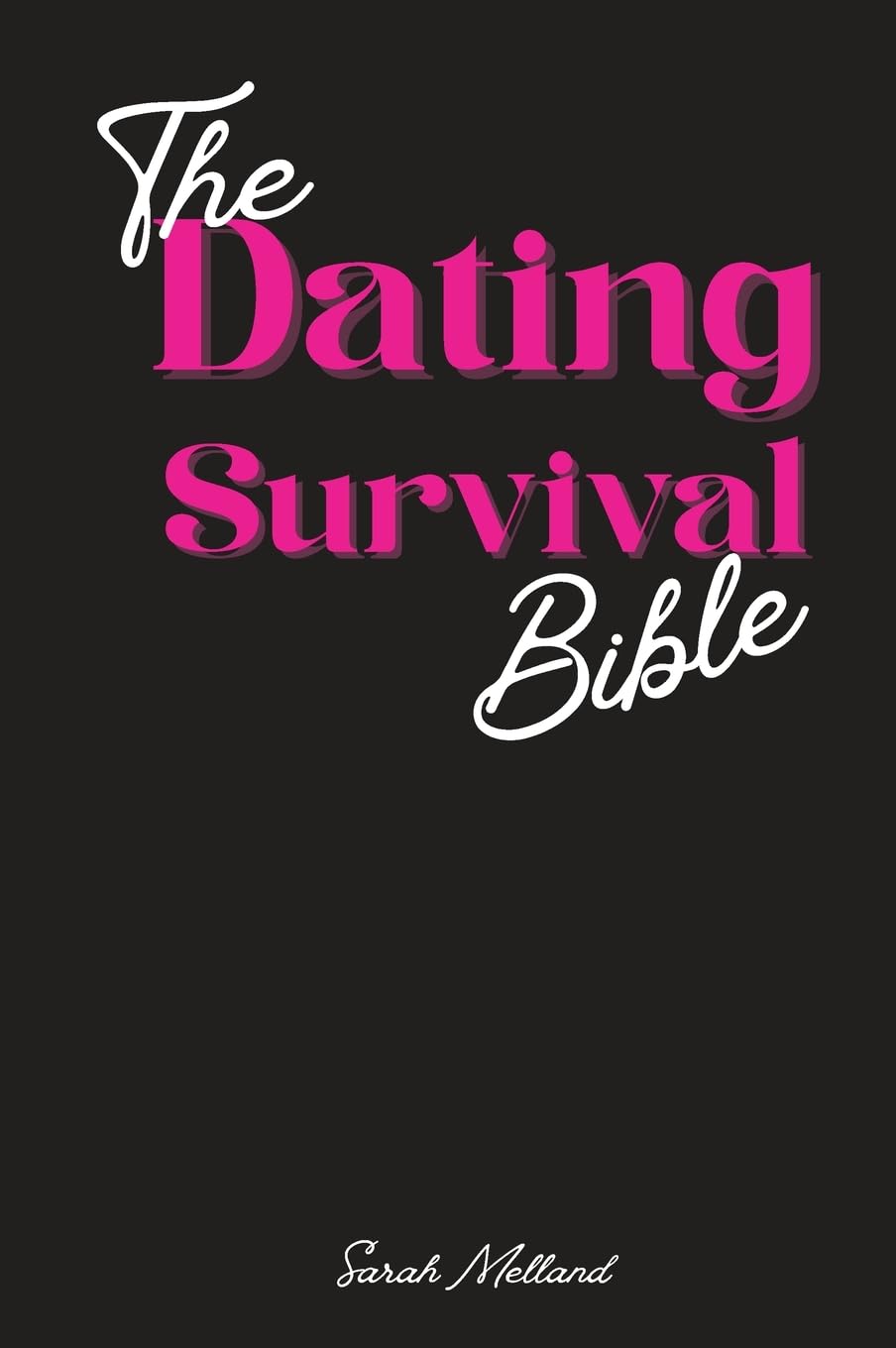 The Dating Survival Bible Partnership & Love