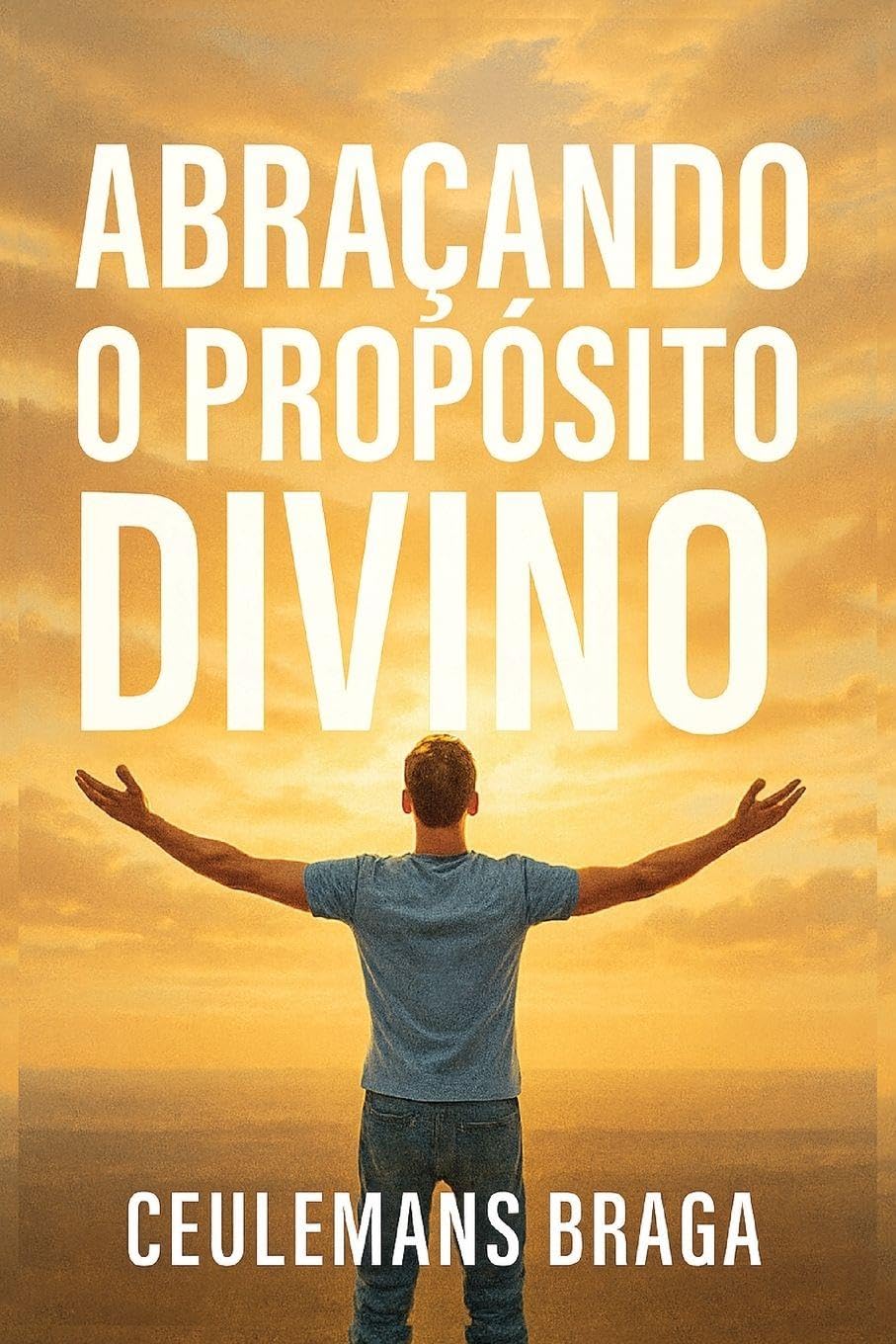 Abraçando o Propósito Divino  Desencadeando o Propósito Religion & Esotericism