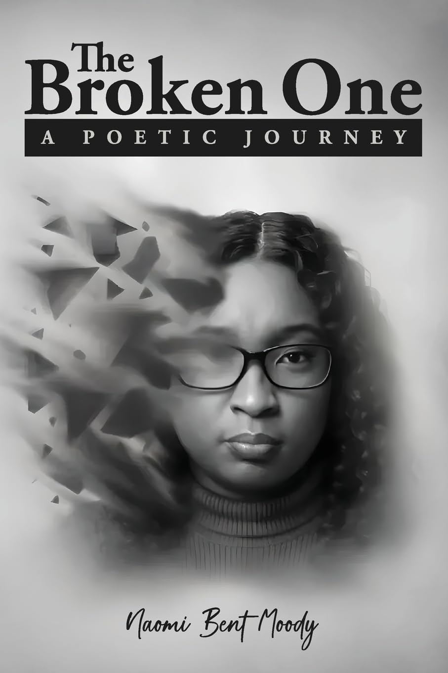 The Broken One A Poetic Journey Poetry
