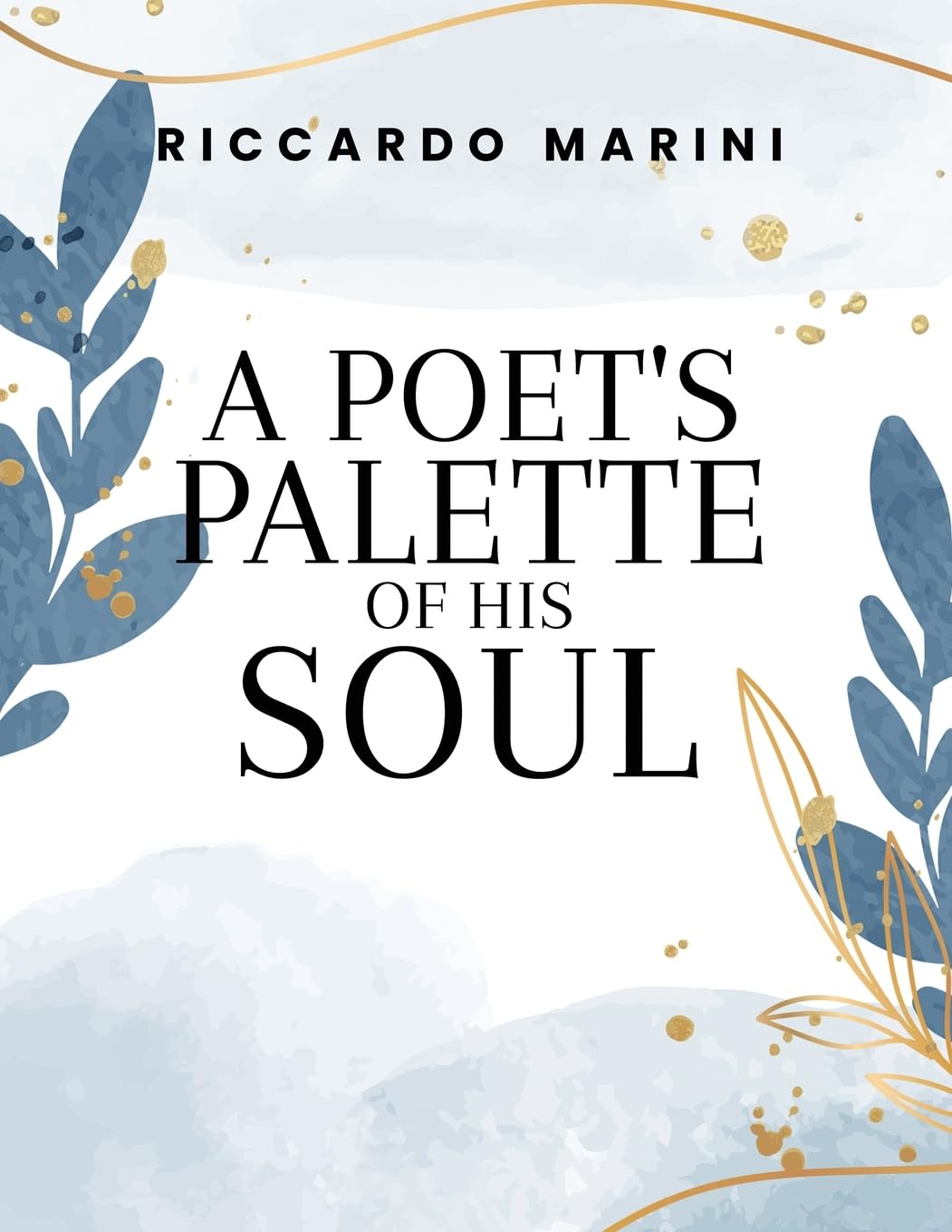 A Poet's Palette Of His Soul Poetry