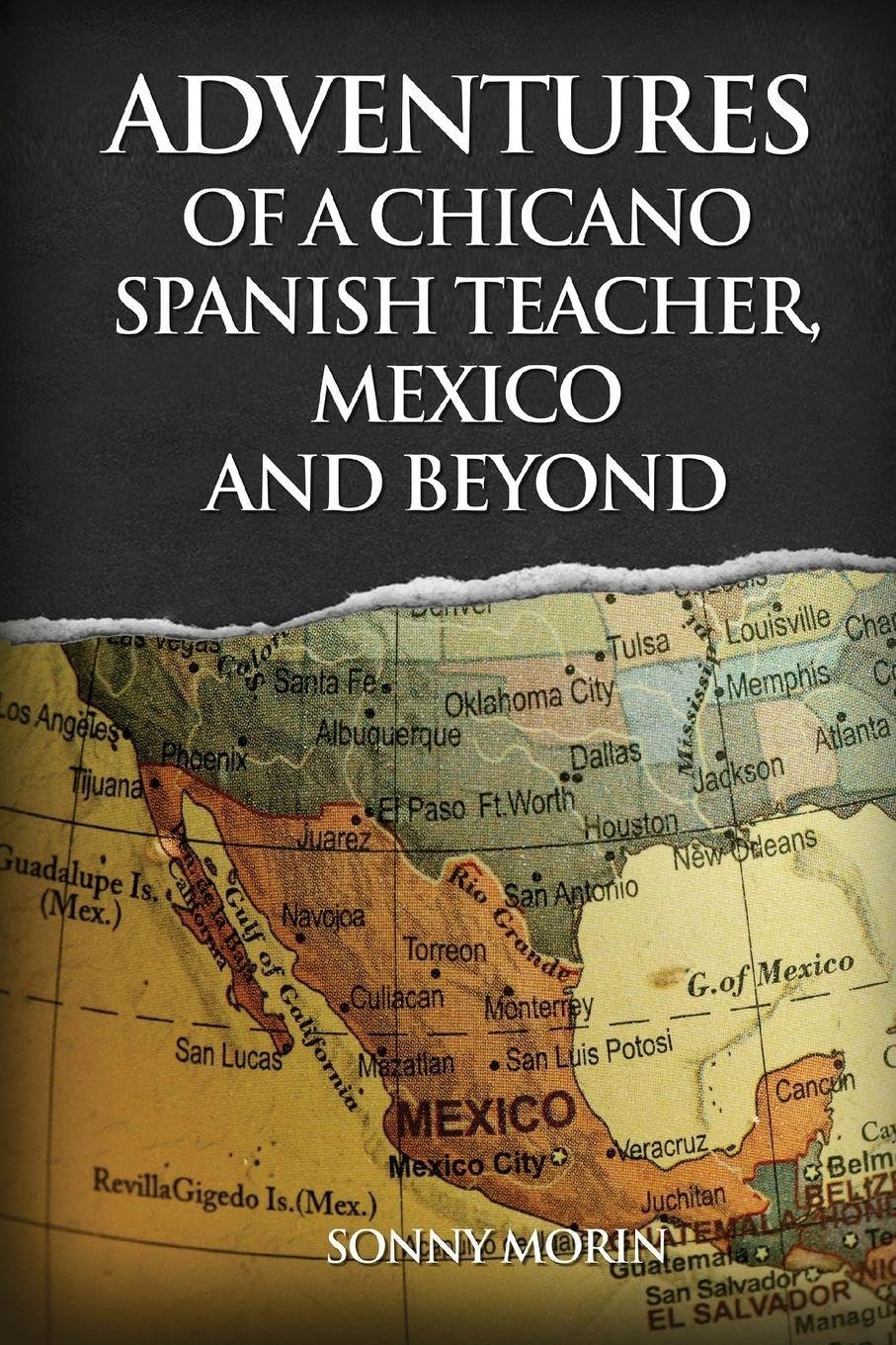 Adventures of a Chicano Spanish Teacher, Mexico and Beyond Politics & Society