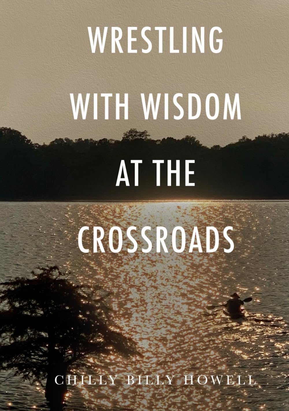 WRESTLING WITH WISDOM AT THE CROSSROADS Poetry