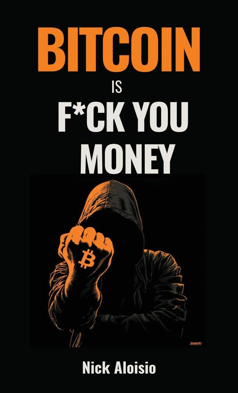 Bitcoin is F*ck You Money Law