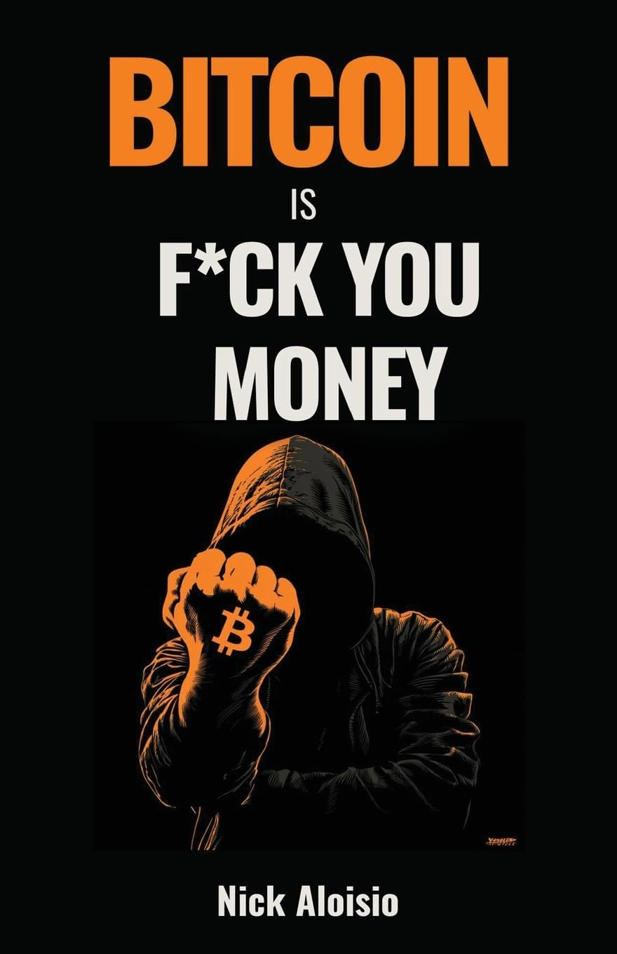 Bitcoin is F*ck You Money Law