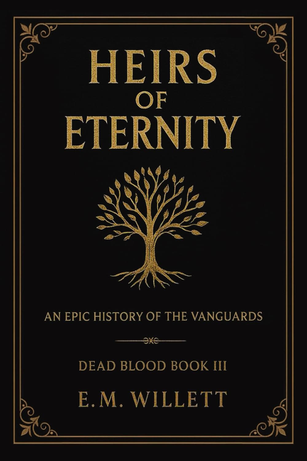 Heirs of Eternity: Dead Blood Volume I Book 3 book