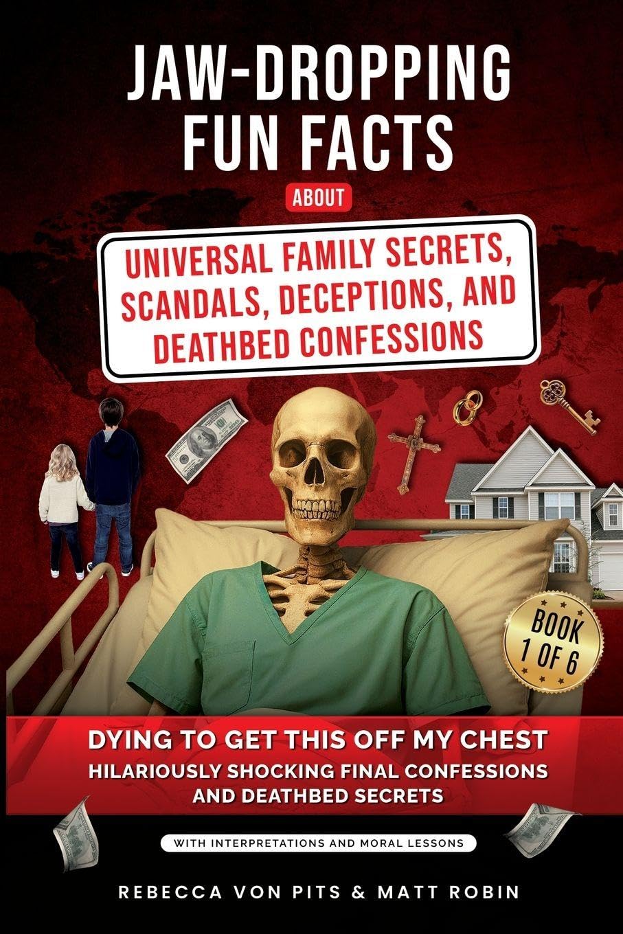 Jaw-Dropping Fun Facts About Universal Family Secrets, Scandals, Deceptions, and Deathbed Confessions Politics & Society