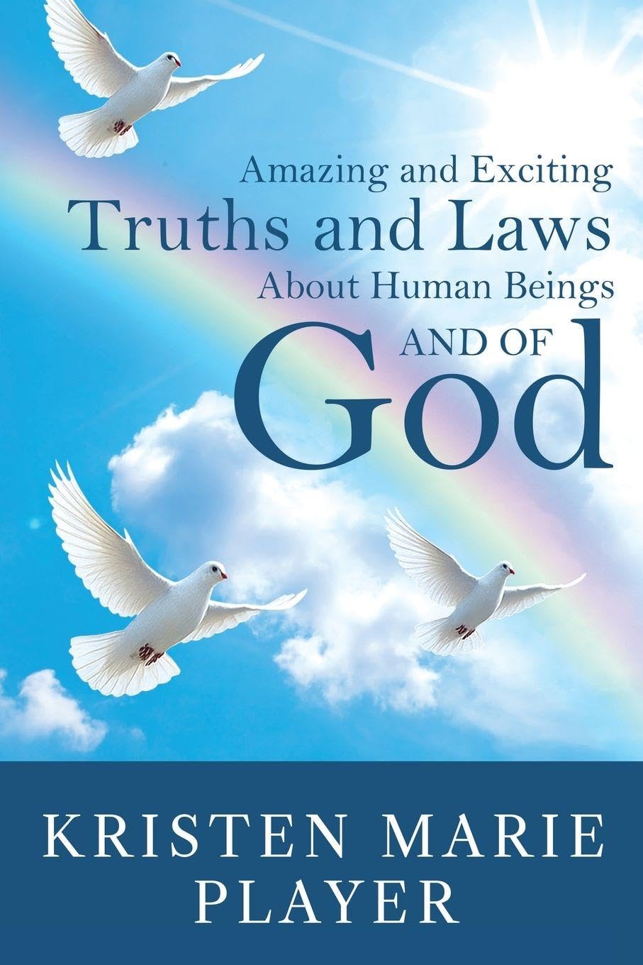 Amazing and Exciting Truths and Laws About Human Beings and of God Religion & Esotericism