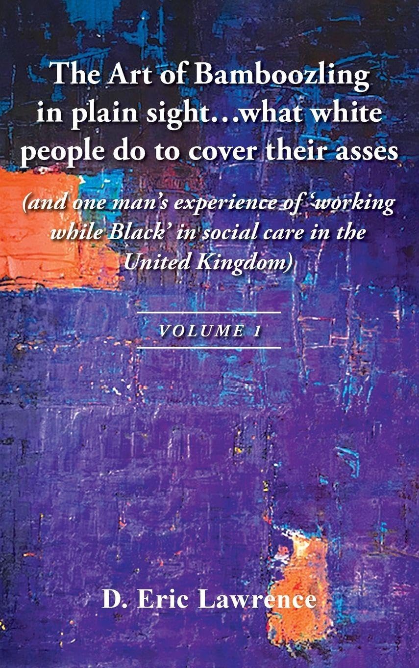 The Art of Bamboozling in plain sight...what white people do to cover their asses Books