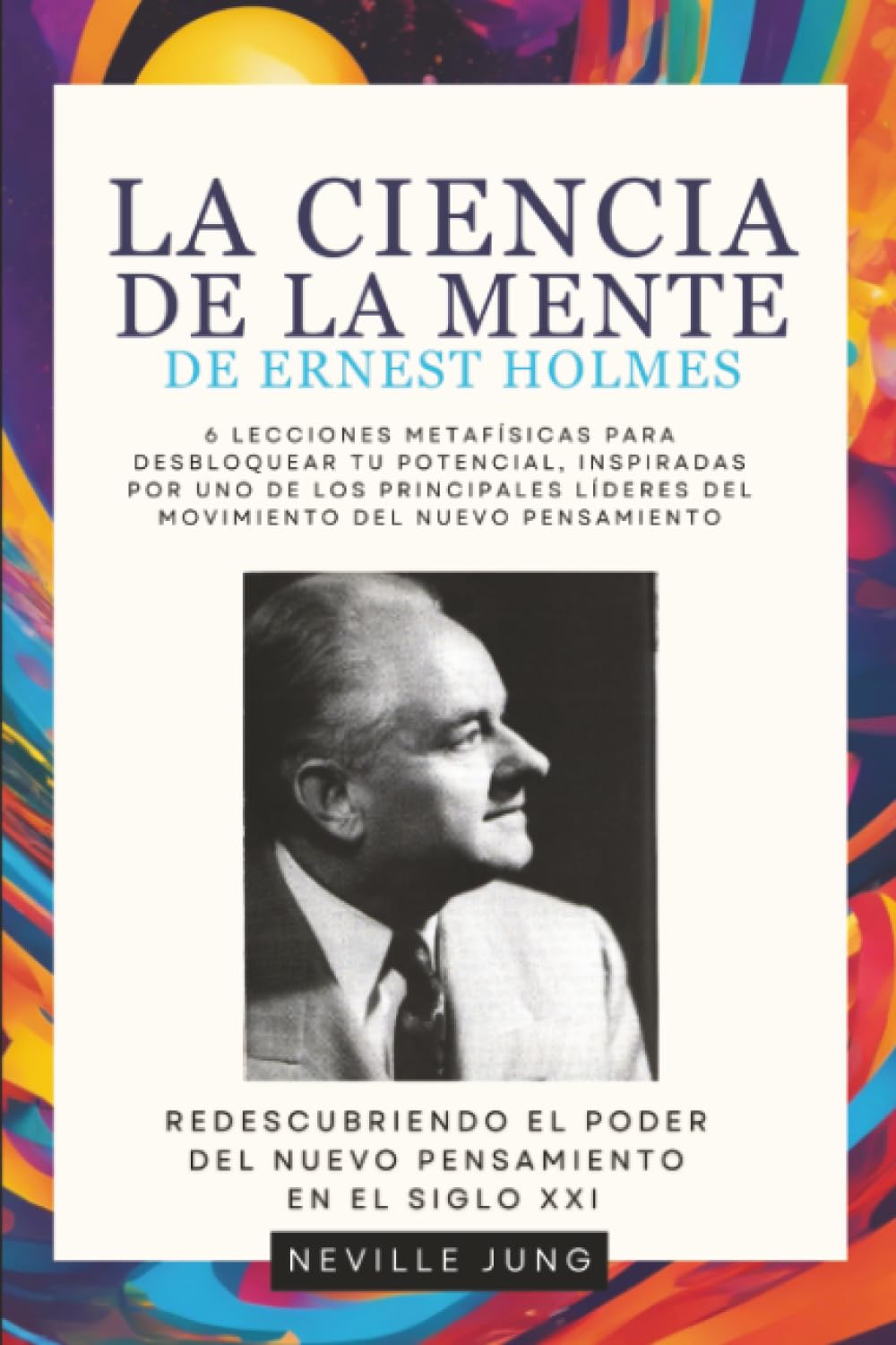 La Ciencia De La Mente De Ernest Holmes Arts & Music