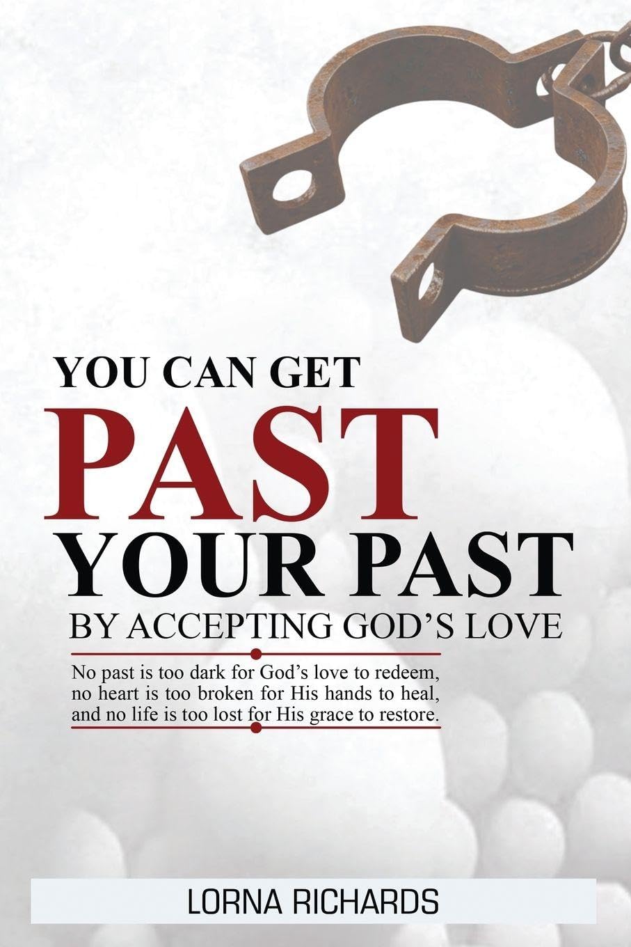 You Can Get Past Your Past By Accepting God's Love. Religion & Esotericism