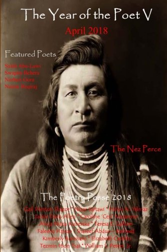 The Year of the Poet ~ V ~ April 2018 (The Year of the Poet: Poets Create Bridges of Cultural Understanding Poetry Series) Poetry