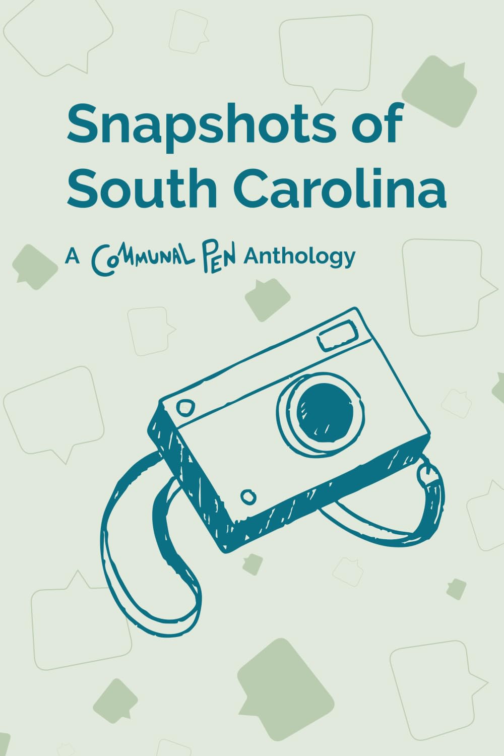 Snapshots of South Carolina: A Communal Pen Anthology Memories