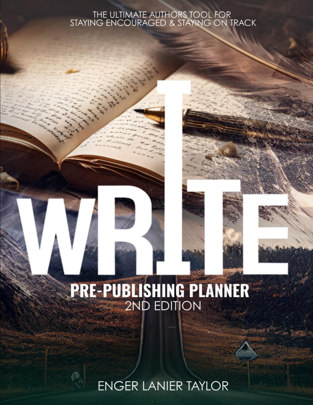 I WRITE PRE-PUBLISHING PLANNER: The Ultimate Authors Tool for Staying Encouraged and Staying On Track Contemporary literature