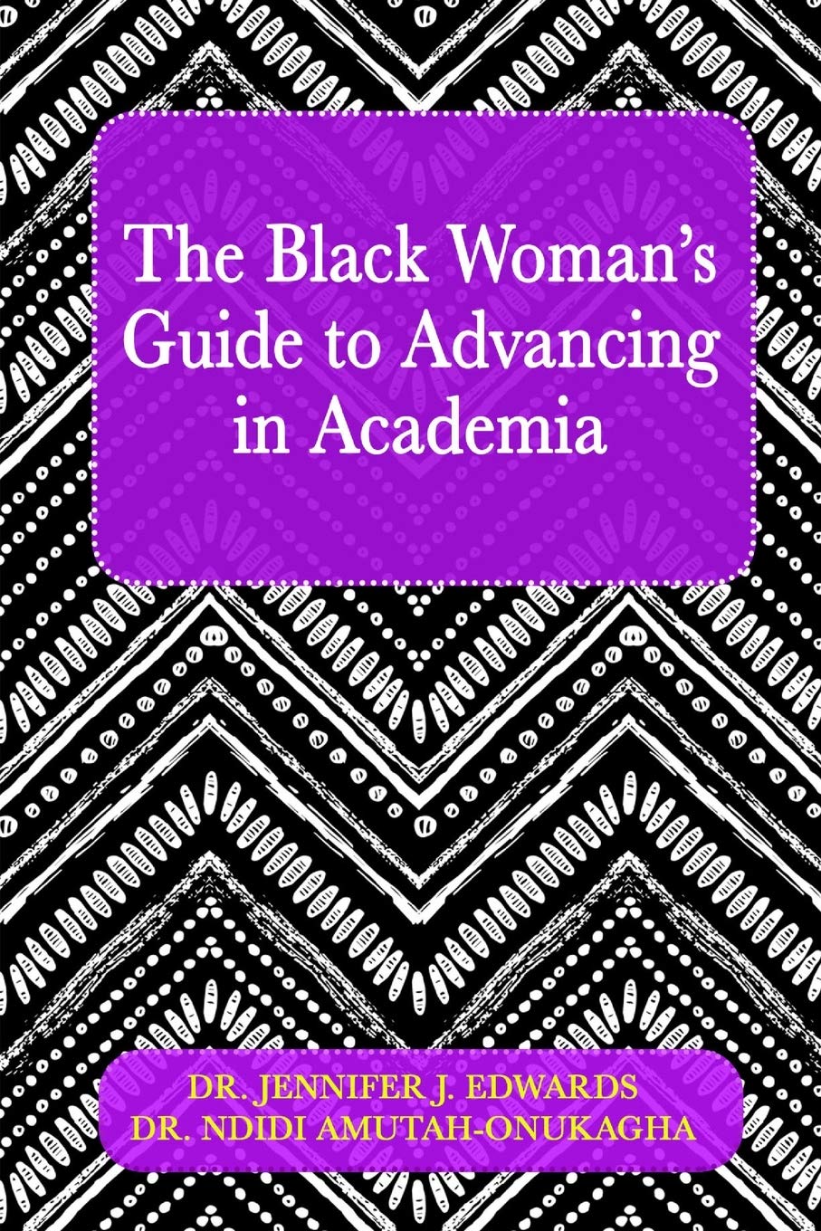 The Black Woman's Guide to Advancing in Academia Books