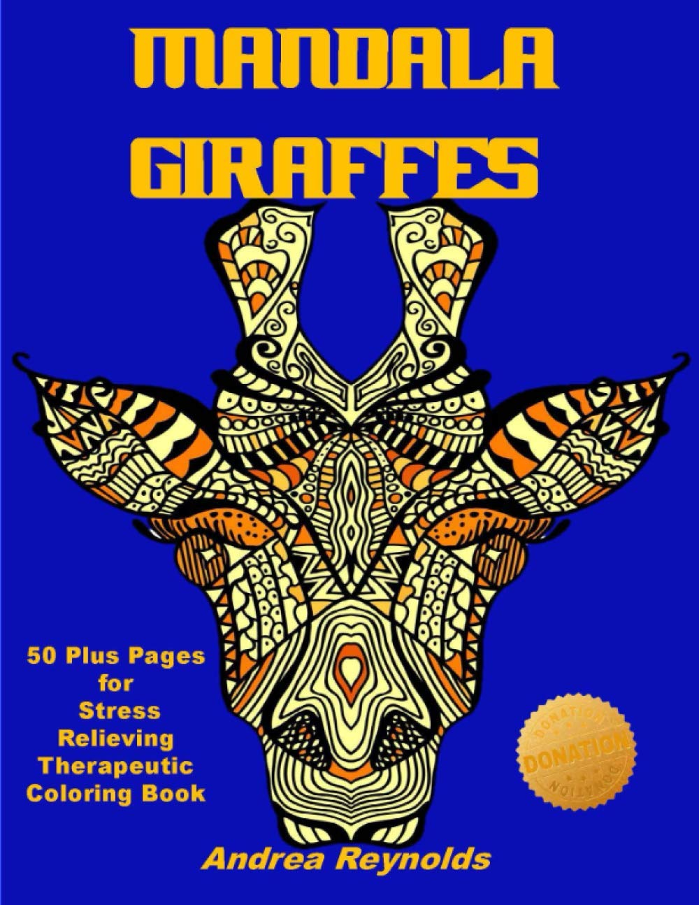 Mandala Giraffes: 50 Plus Pages for Stress Relieving Therapeutic Coloring Book Hobbies & Crafts