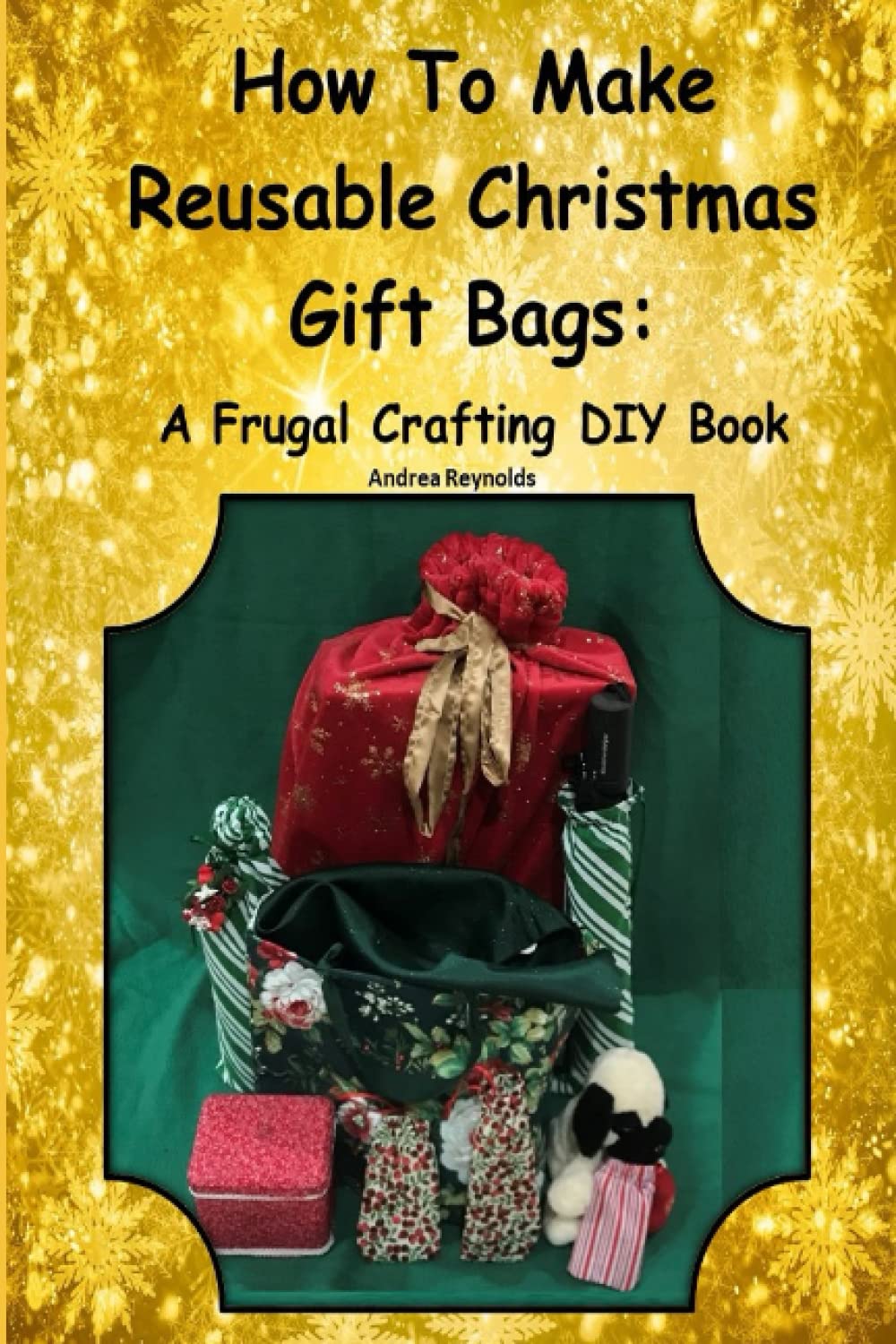 How To Make Reusable Christmas Gift Bags: A Frugal Crafting DIY Book Hobbies & Crafts