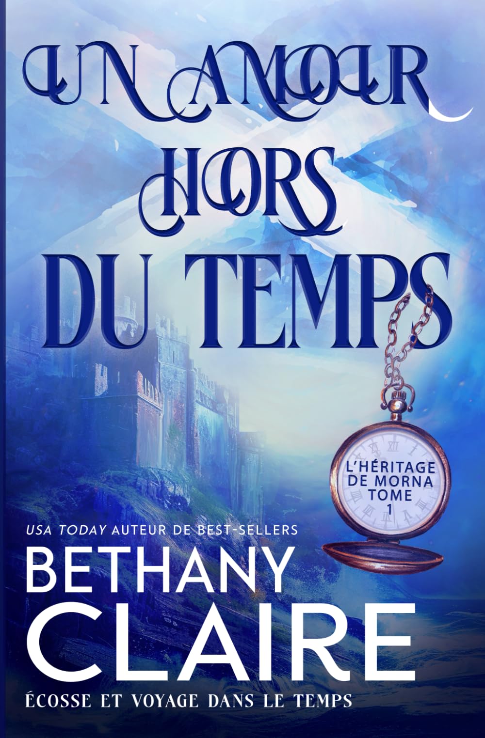 Un amour hors du temps - Écosse et voyage dans le temps (Série L'Héritage de Morna, Band 1) Historical Fiction