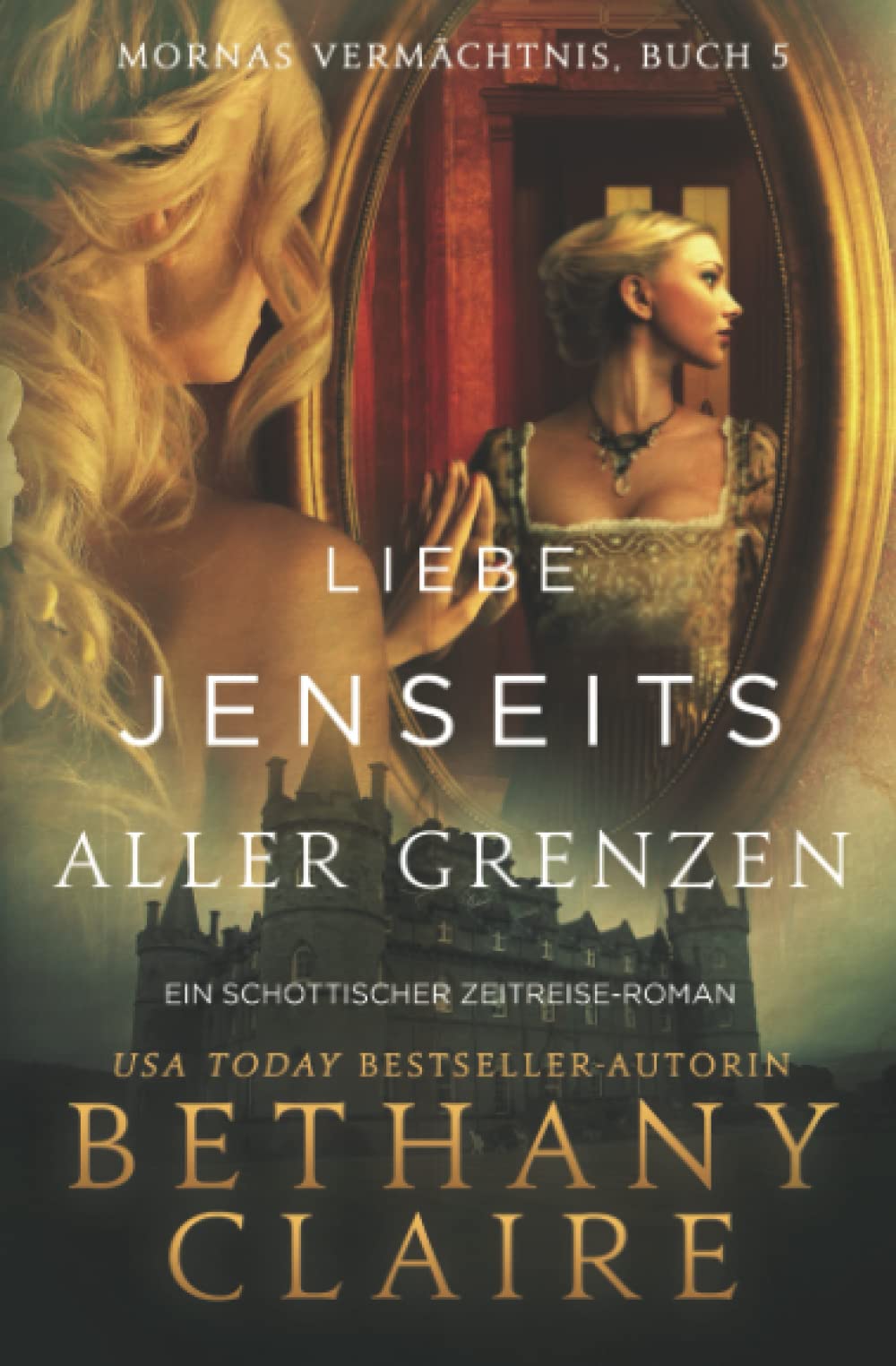 Liebe Jenseits Aller Grenzen - Ein-Schottischer Zeitreise-Romanze (Mornas Vermächtnis, Band 5) Romantic Fantasy