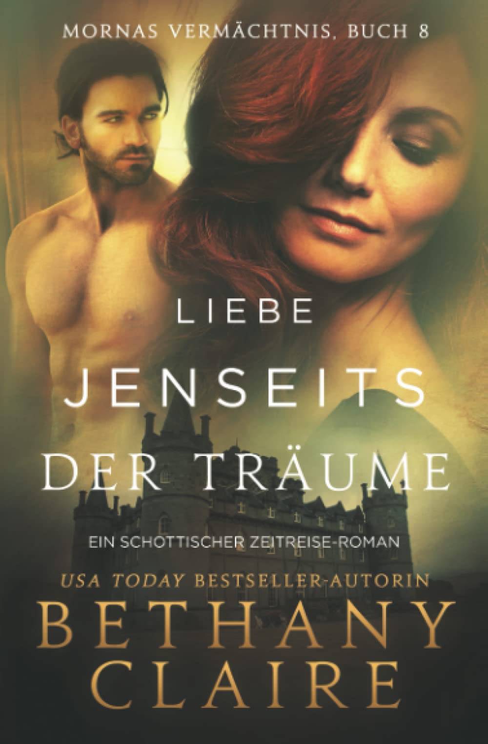 Liebe jenseits der Träume - ein-Schottischer Zeitreise-Romanze (Mornas Vermächtnis, Band 8) Historical Fiction