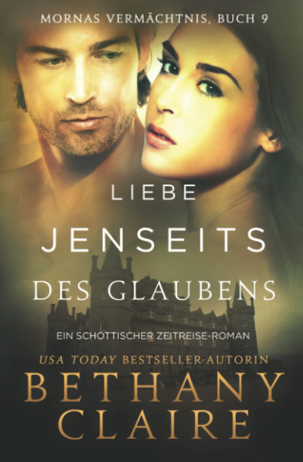 Liebe jenseits des Glaubens - Ein-Schottischer Zeitreise-Romanze (Mornas Vermächtnis, Band 9) Historical Fiction