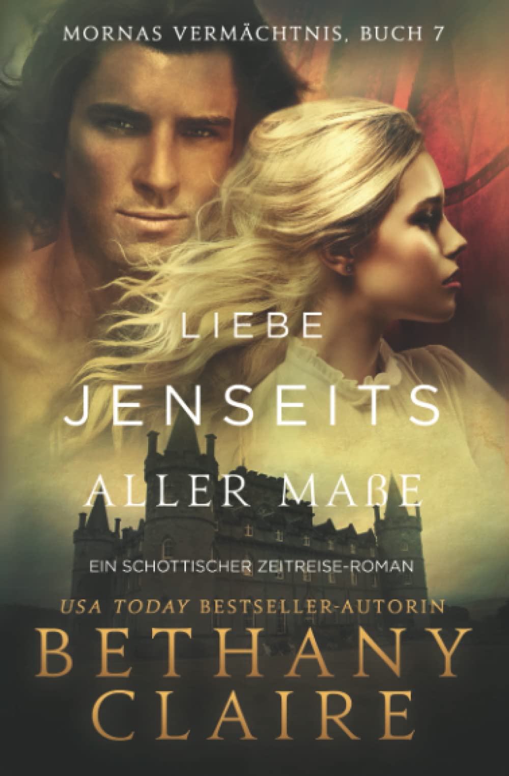 Liebe jenseits aller Maße - Ein-Schottischer Zeitreise-Romanze (Mornas Vermächtnis, Band 7) Romantic Fantasy