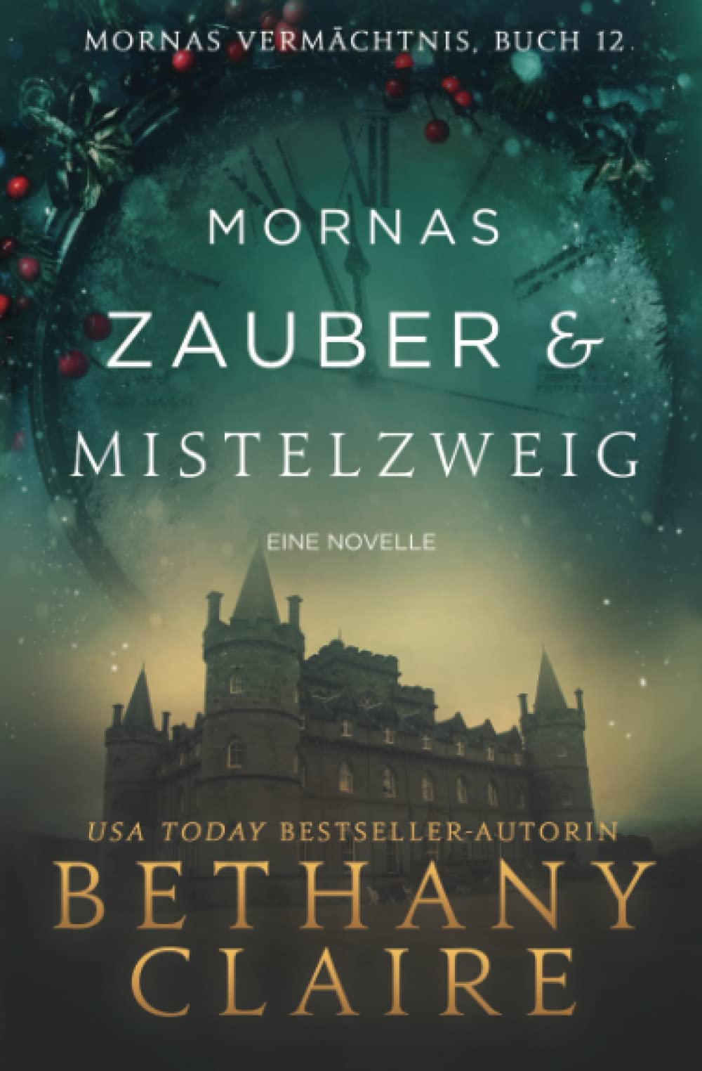 Mornas Zauber & Mistelzweig - ein-Schottischer Zeitreise-Romanze (Mornas Vermächtnis, Band 12) Holiday Reading
