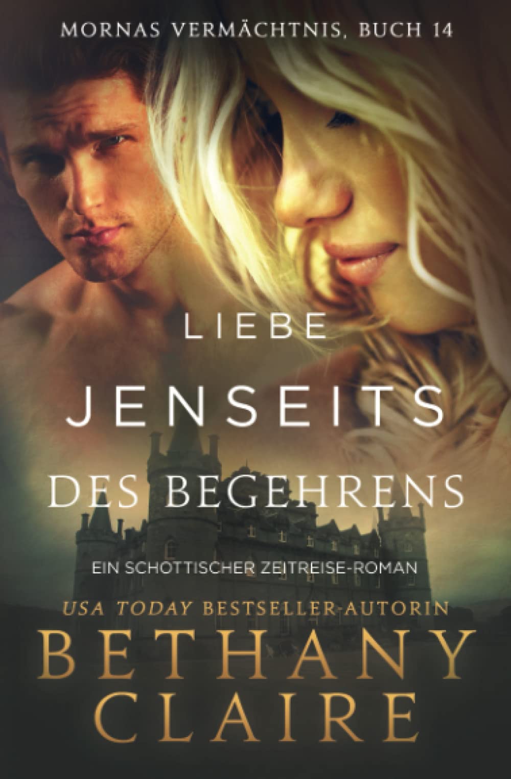 Liebe jenseits des Begehrens - Ein-Schottischer Zeitreise-Roman (Mornas Vermächtnis, Band 14) Historical Fiction