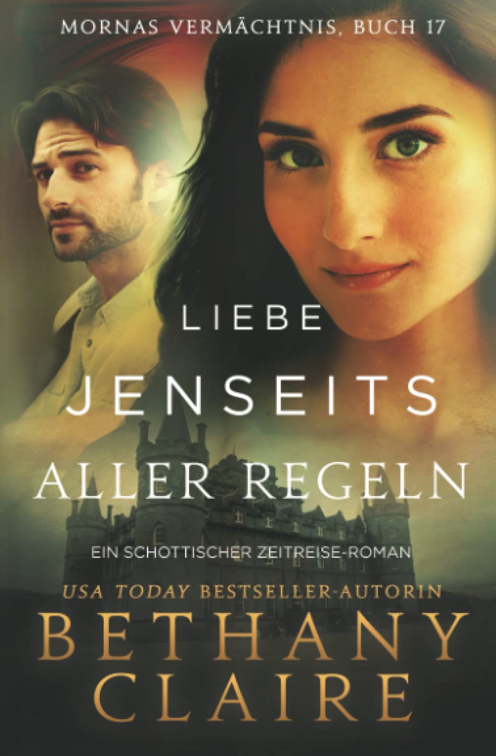 Liebe jenseits aller Regeln - ein-Schottischer Zeitreise-Romanze (Mornas Vermächtnis, Band 17) Historical Fiction