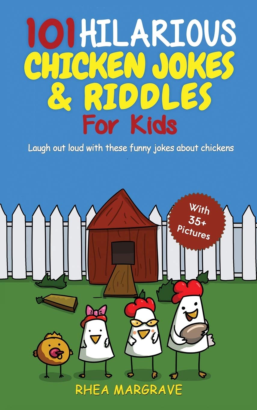 101 Hilarious Chicken Jokes & Riddles For Kids Parents & Children