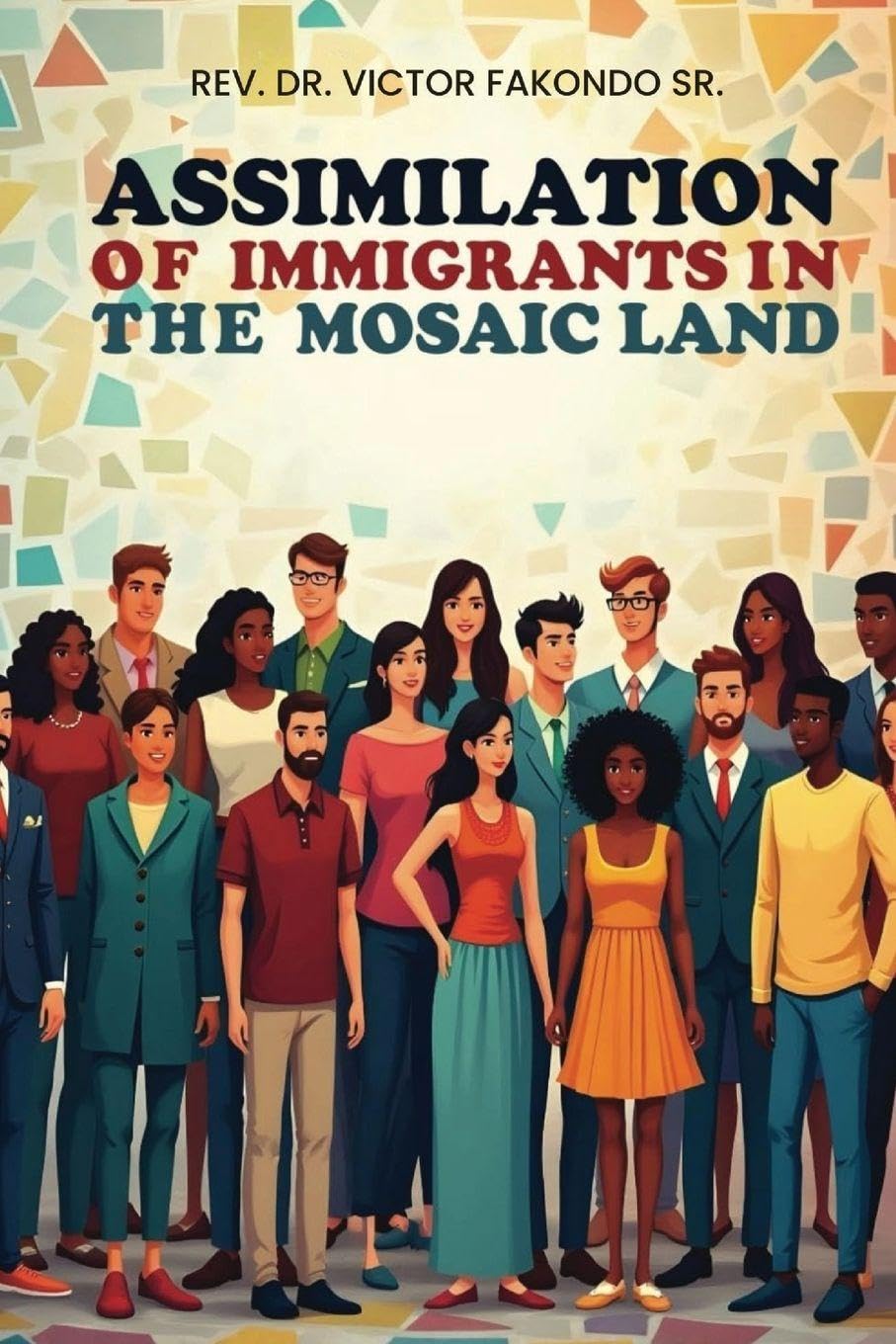 Assimilation of Immigrants In The Mosaic Land Politics & History