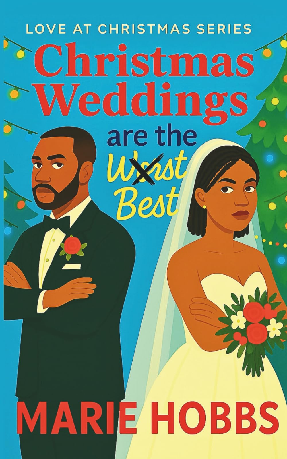 "Christmas Weddings Are The Worst Best" Contemporary Romance