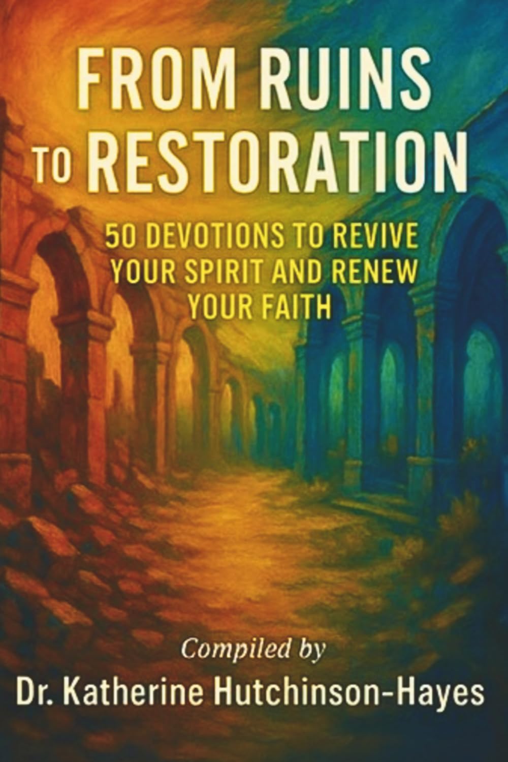 From Ruins to Restoration Lifestyle