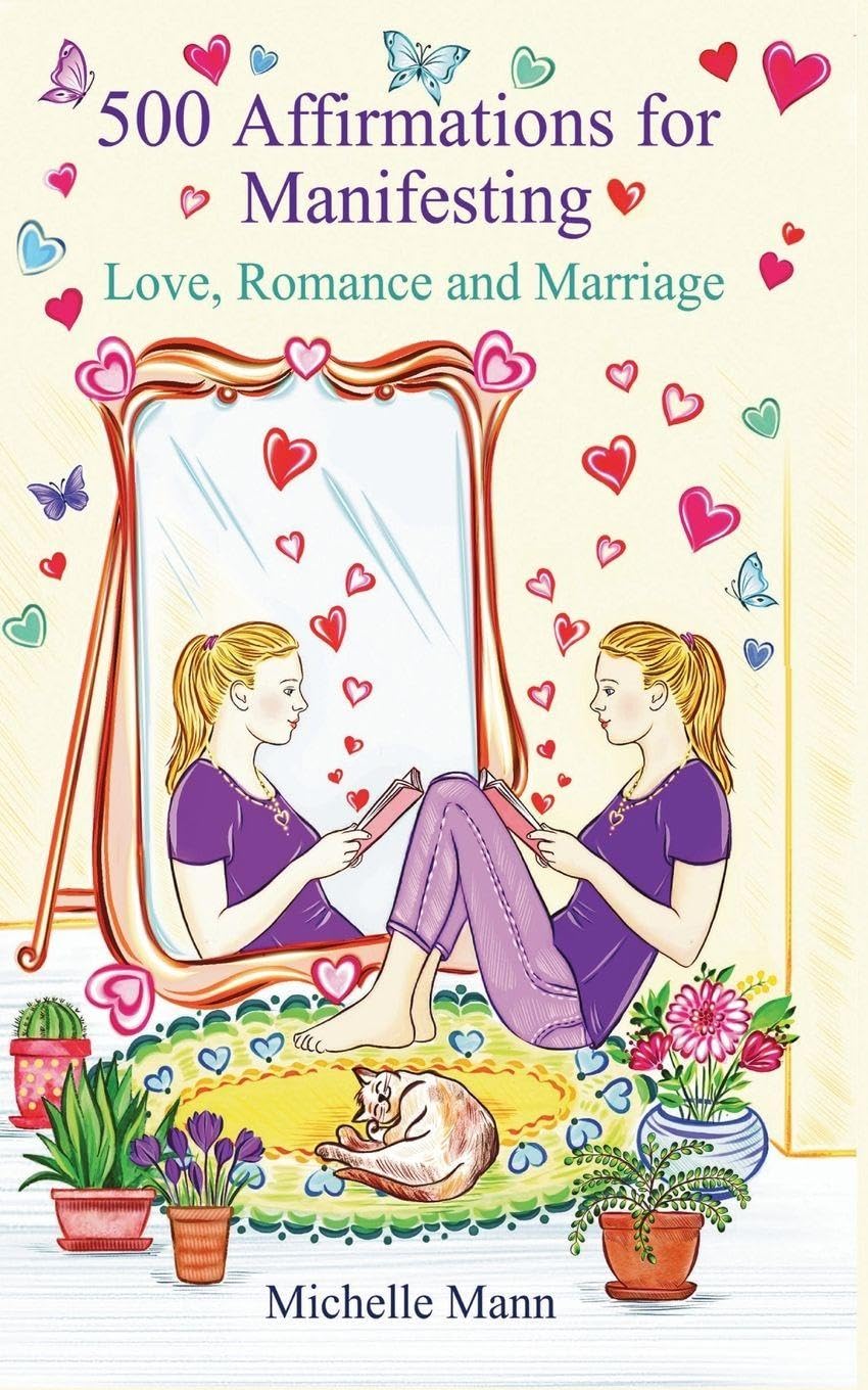500 Affirmations for Manifesting Love, Romance, and Marriage Religion & Esotericism
