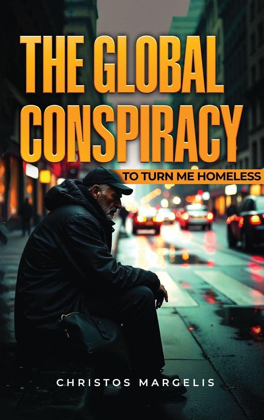 THE GLOBAL CONSPIRACY TO TURN ME HOMELESS Law