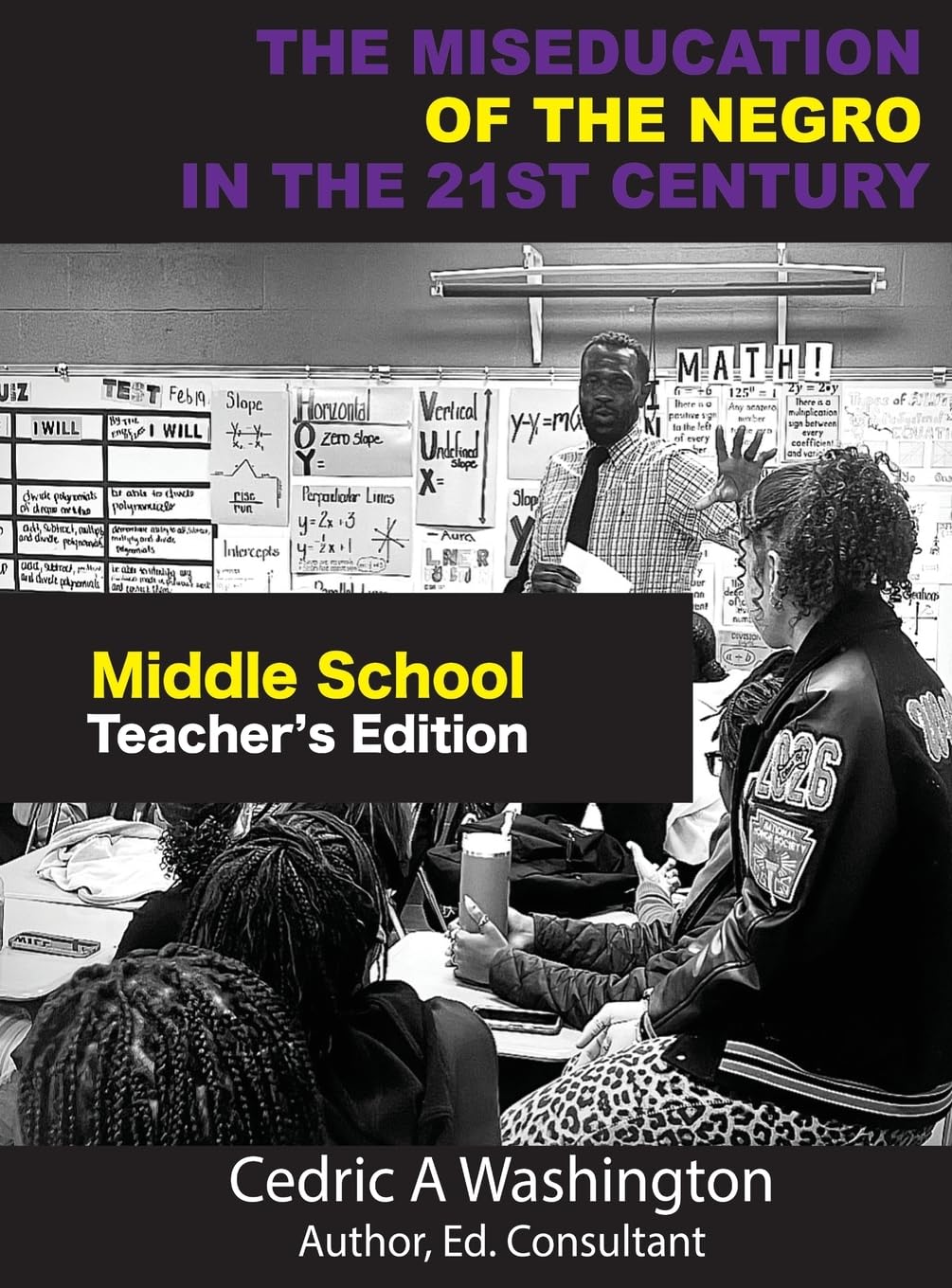 The MISEDUCATION of the Negro in the 21st Century- Middle School Teacher's Edition Learning & Reference
