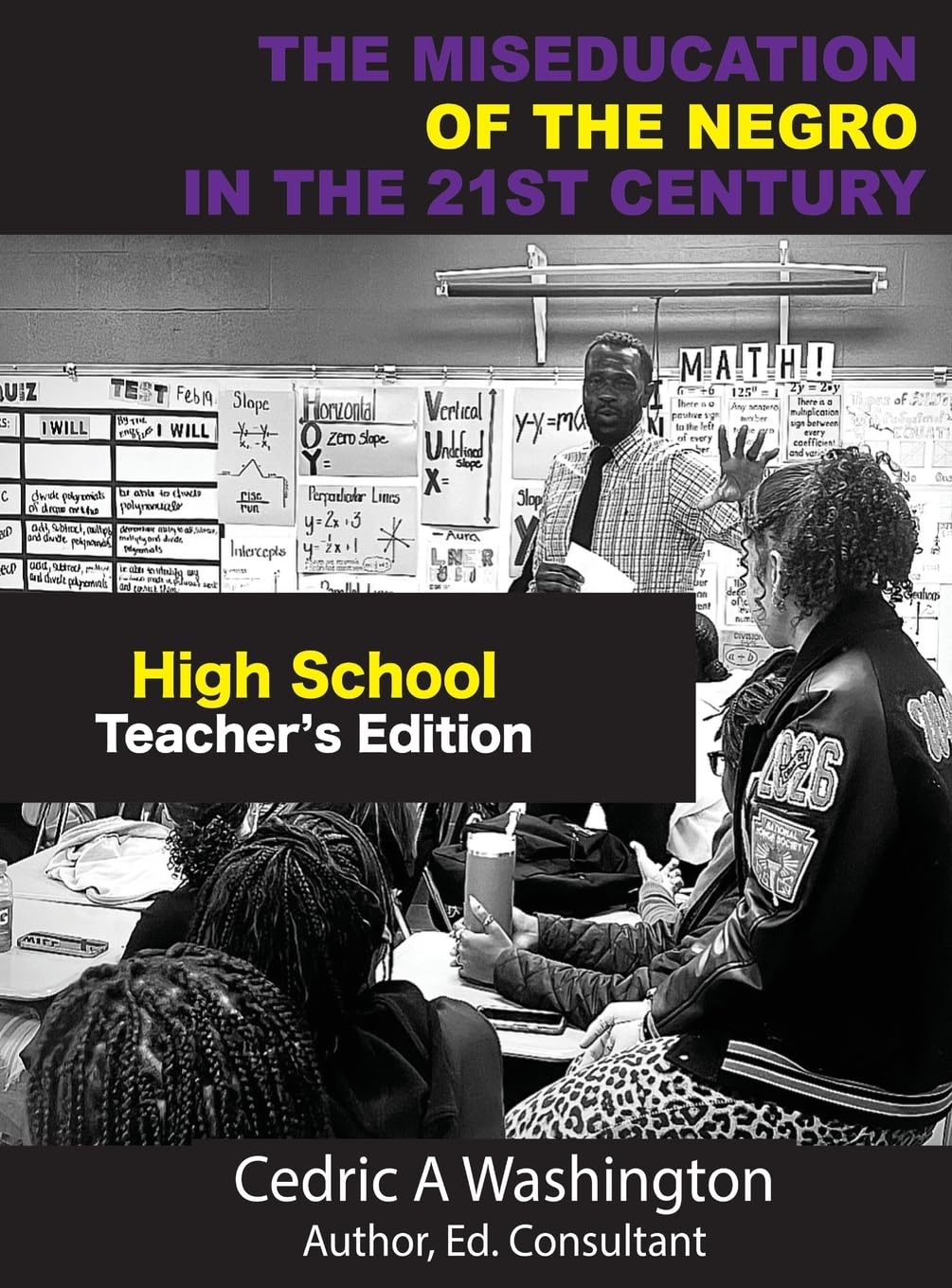 The MISEDUCATION of the Negro in the 21st Century- High School Teacher's Edition Learning & Reference