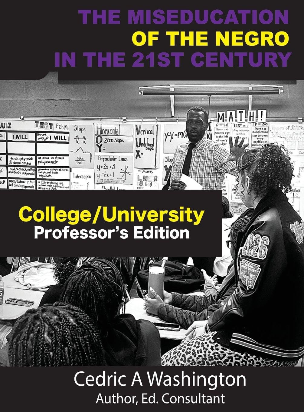 The MISEDUCATION of the Negro in the 21st Century- College/University Teacher's Edition Learning & Reference