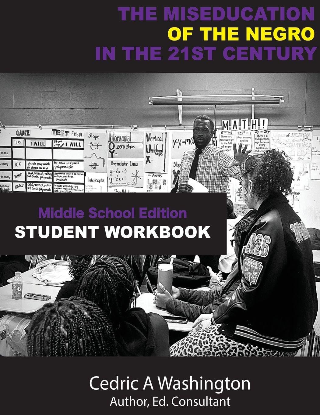 The MISEDCUATION of the Negro in the 21st Century- Middle School Student Workbook Learning & Reference