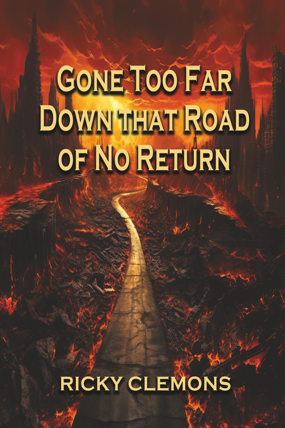 Gone Too Far Down That Road of No Return Poetry