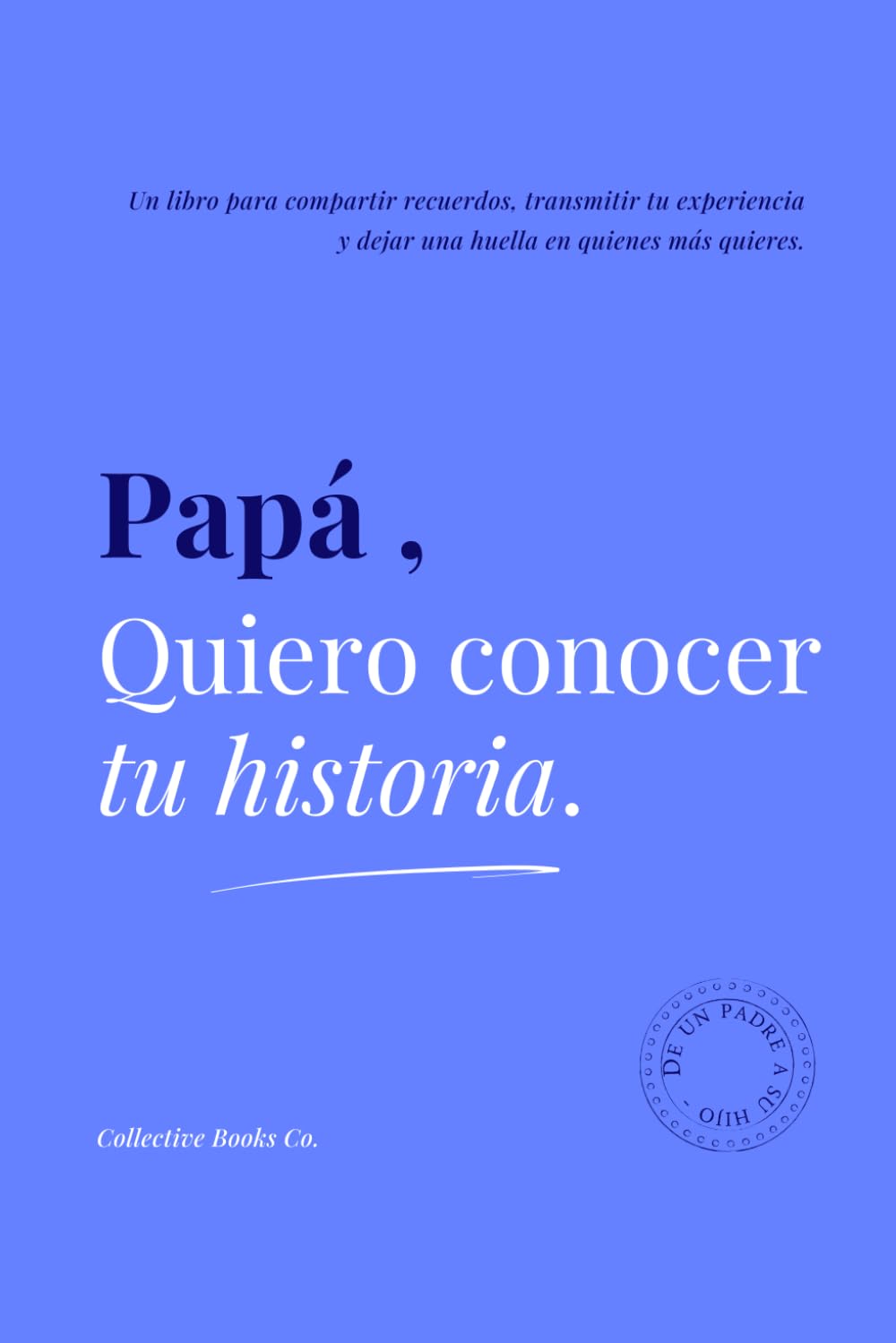 Papá, Quiero Conocer Tu Historia Parents & Children