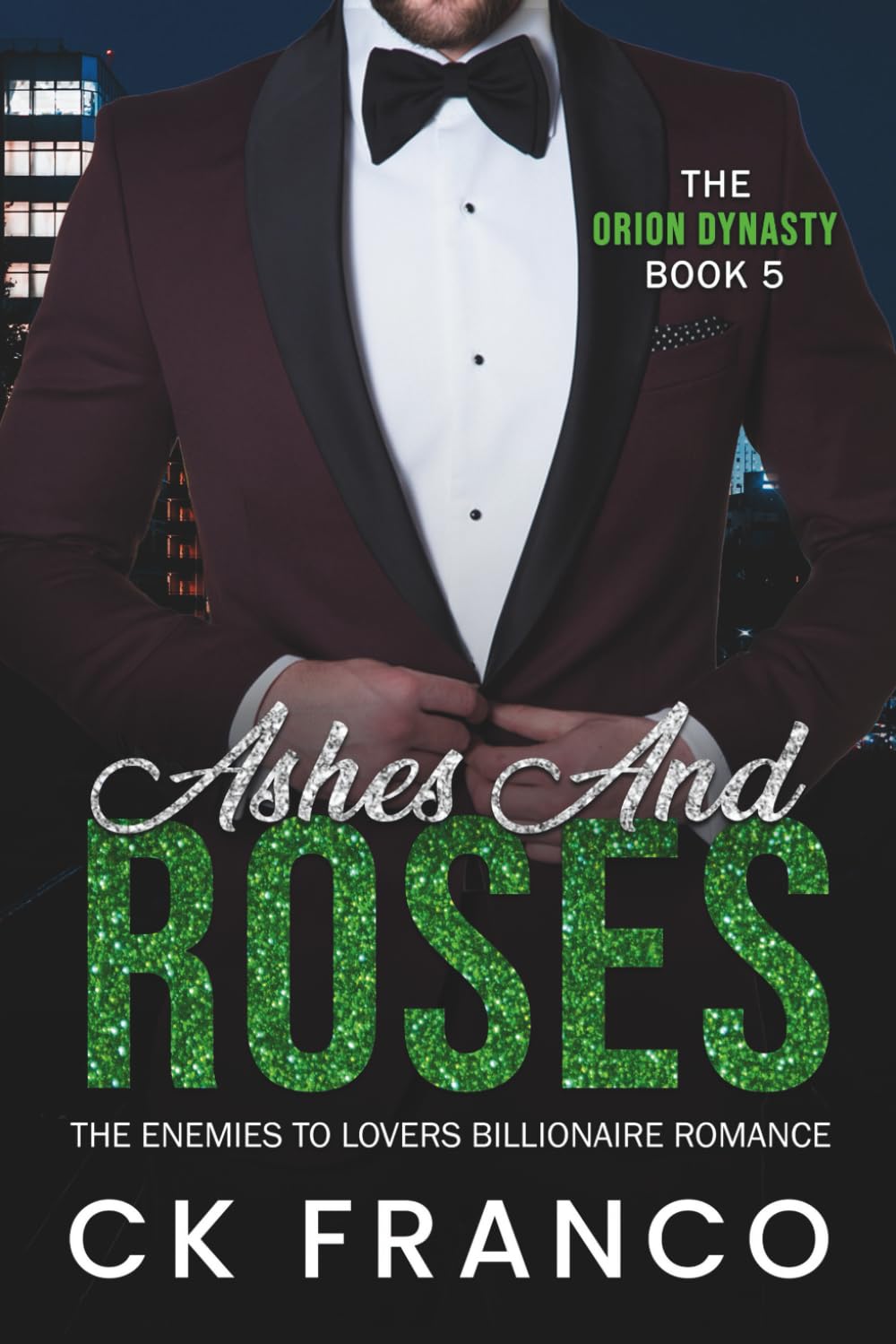 Ashes and Roses (The Orion Dynasty Book 5) Romantic Thrillers