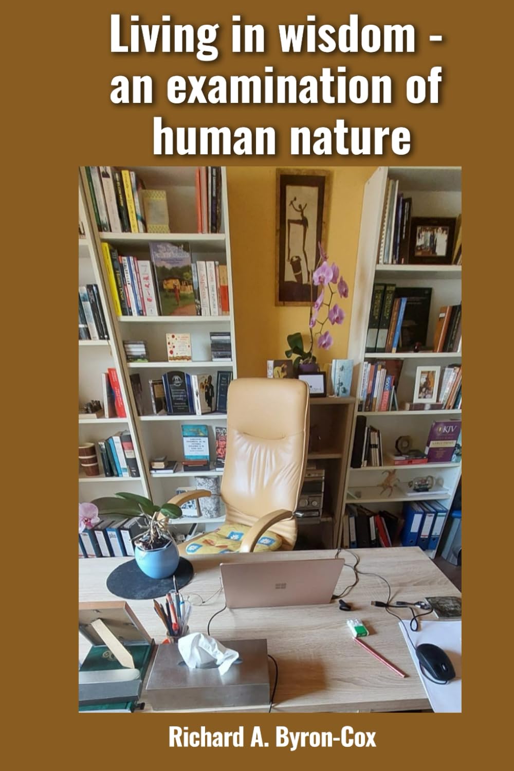 Living in wisdom - an examination of human nature Religion & Esotericism